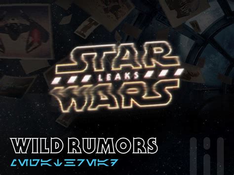 star wars leak|Rumors and News Tidbits Thread